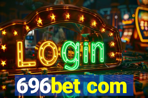 696bet com